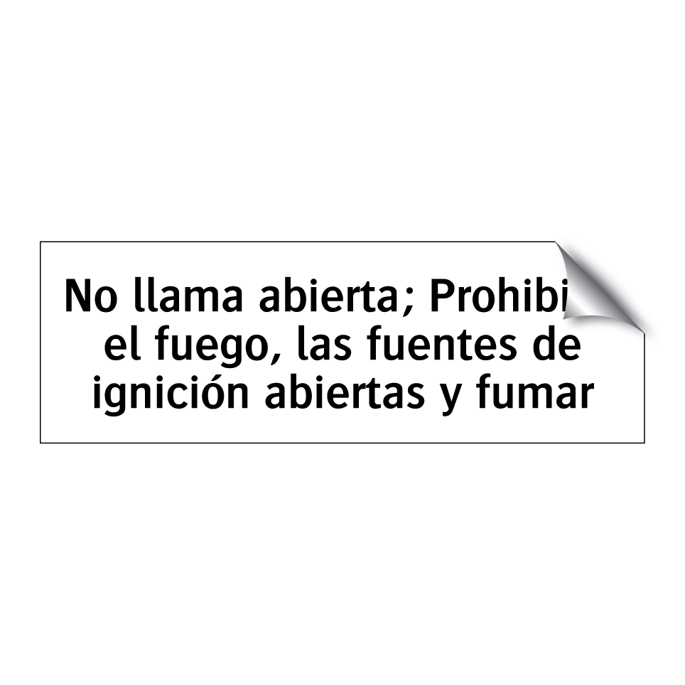 No llama abierta; Prohibido el fuego, las fuentes de ignición abiertas y fumar