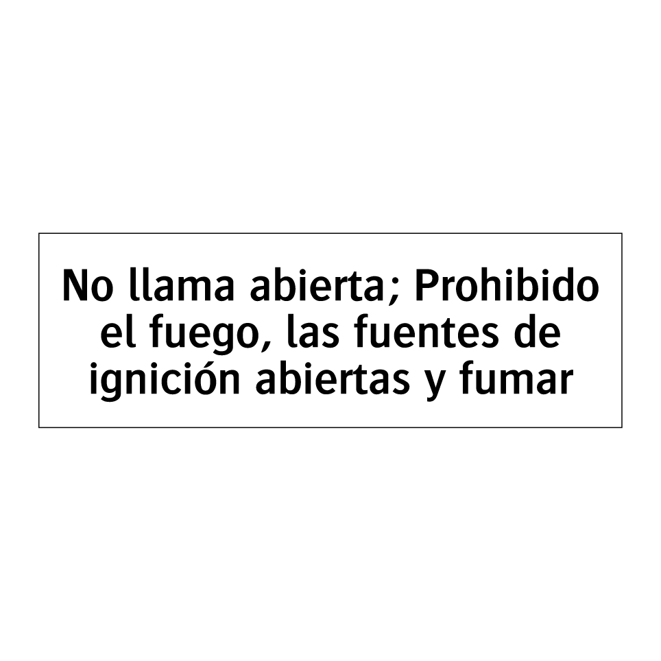 No llama abierta; Prohibido el fuego, las fuentes de ignición abiertas y fumar