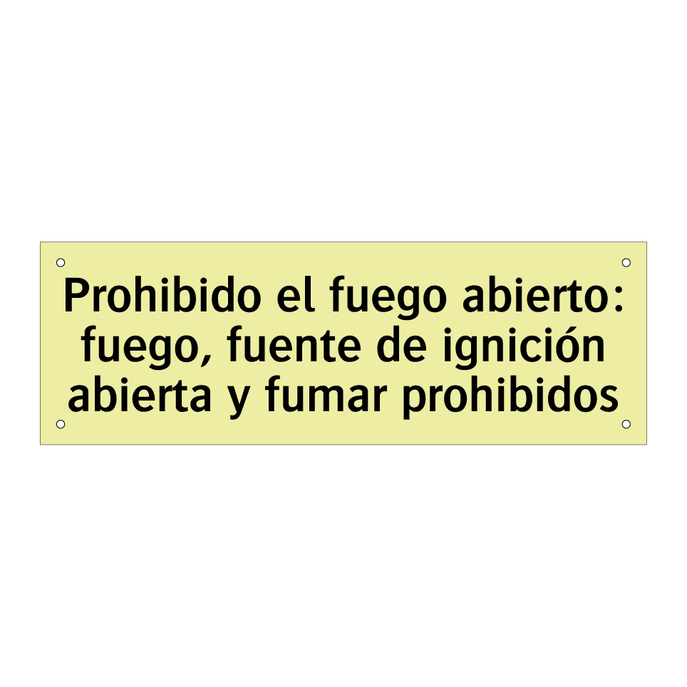 Prohibido el fuego abierto: fuego, fuente de ignición abierta y fumar prohibidos