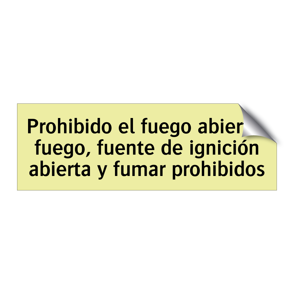 Prohibido el fuego abierto: fuego, fuente de ignición abierta y fumar prohibidos
