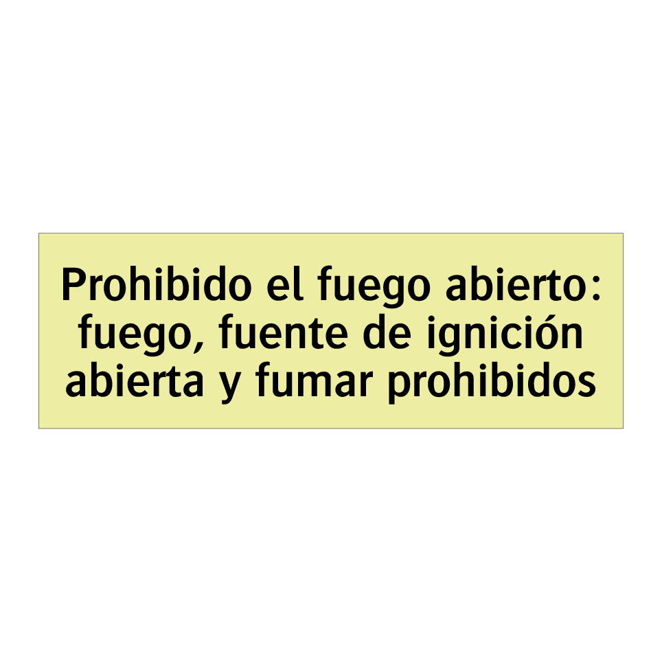 Prohibido el fuego abierto: fuego, fuente de ignición abierta y fumar prohibidos