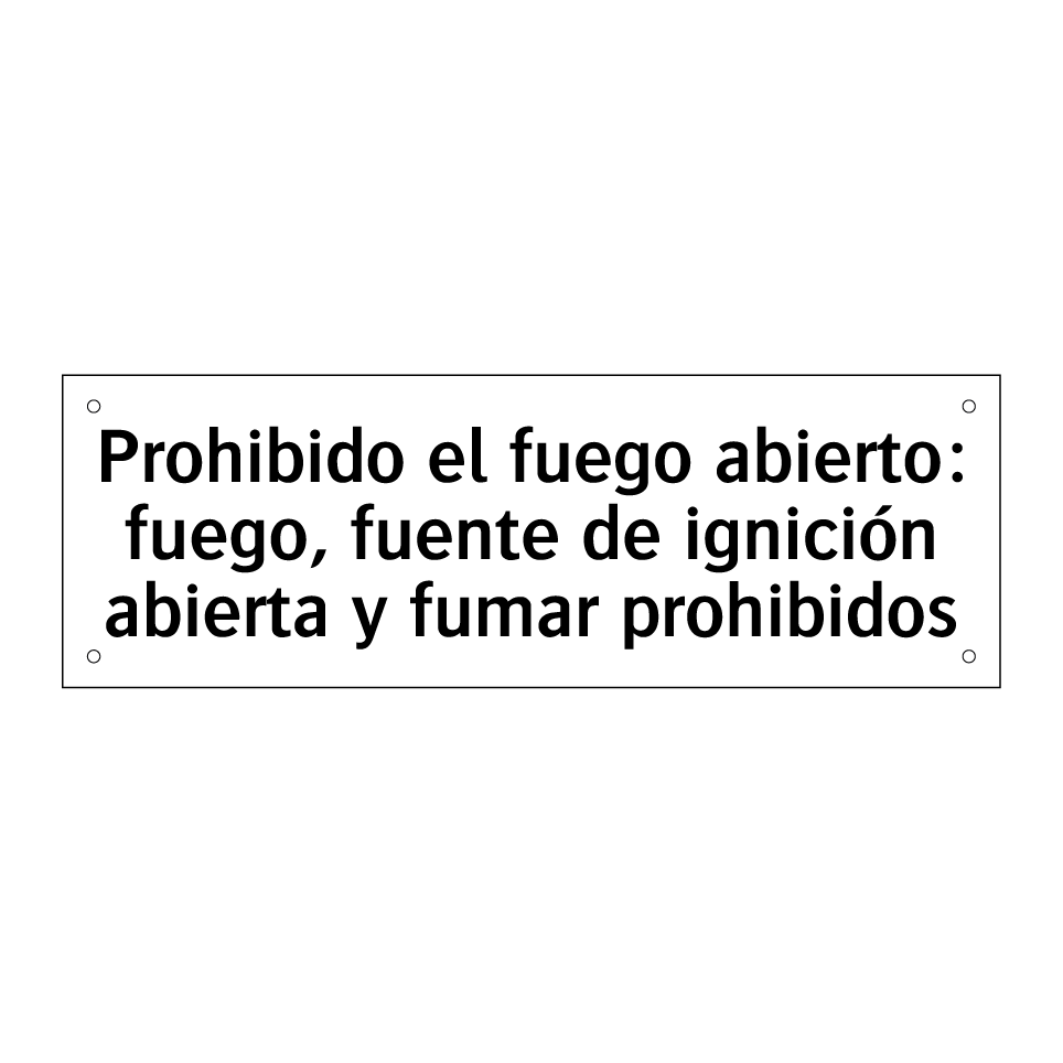 Prohibido el fuego abierto: fuego, fuente de ignición abierta y fumar prohibidos