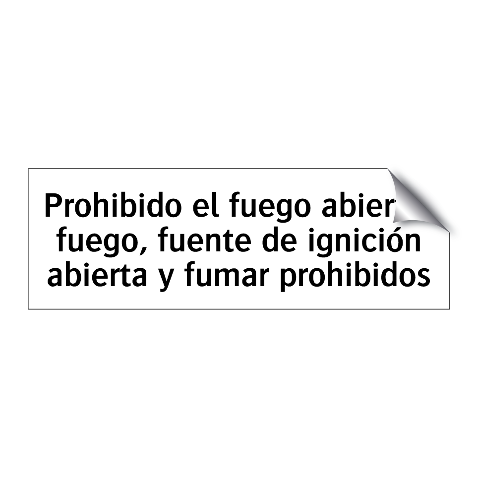 Prohibido el fuego abierto: fuego, fuente de ignición abierta y fumar prohibidos