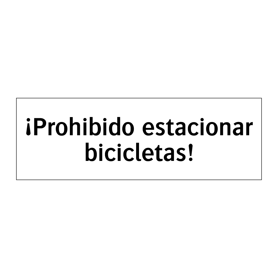 ¡Prohibido estacionar bicicletas!