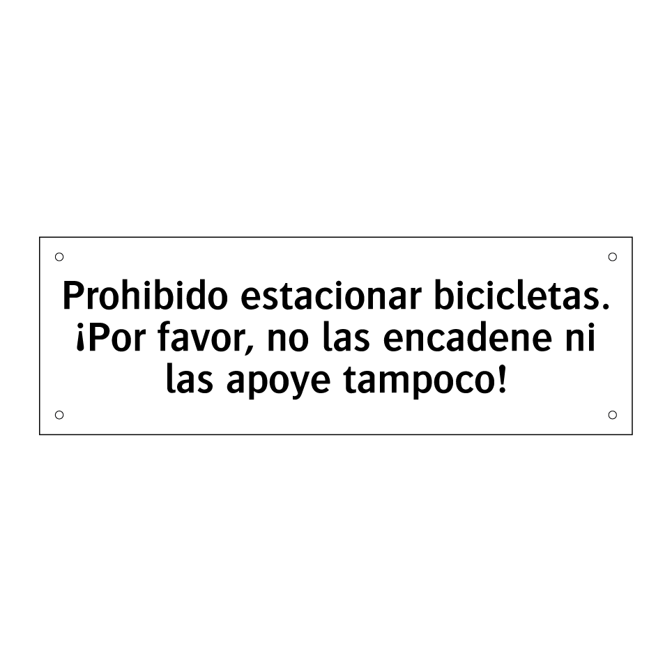 Prohibido estacionar bicicletas. ¡Por favor, no las encadene ni las apoye tampoco!