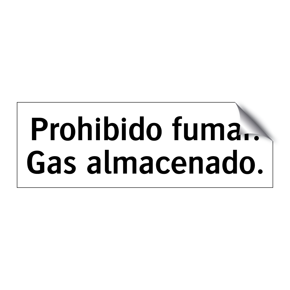 Prohibido fumar. Gas almacenado.
