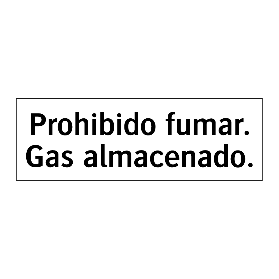 Prohibido fumar. Gas almacenado.