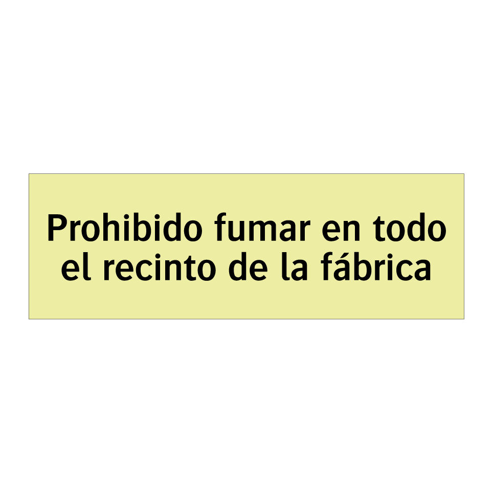 Prohibido fumar en todo el recinto de la fábrica