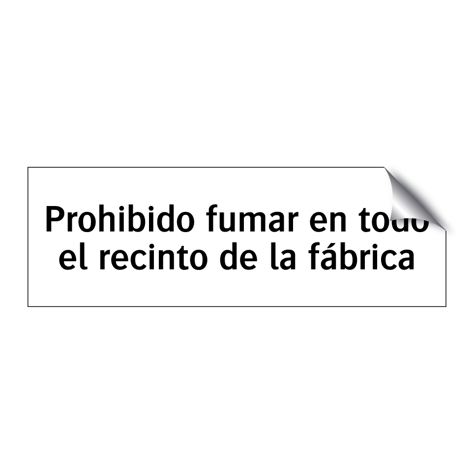Prohibido fumar en todo el recinto de la fábrica