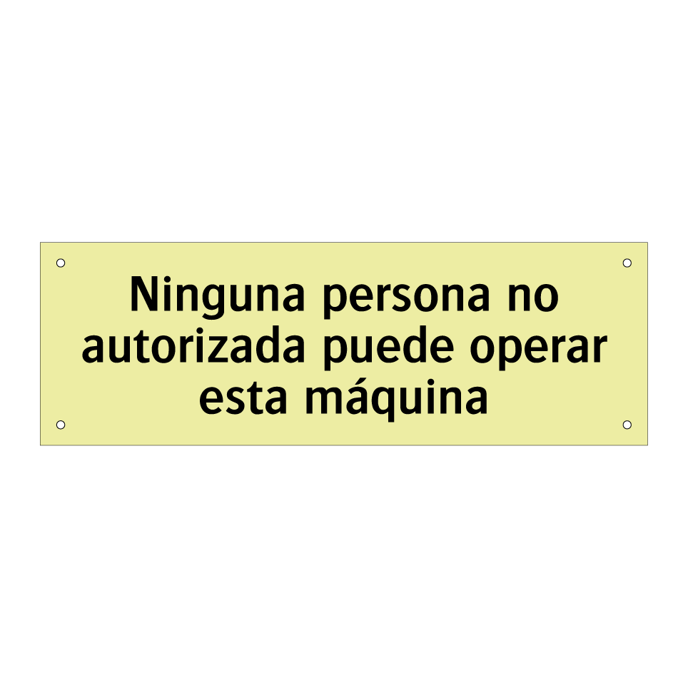 Ninguna persona no autorizada puede operar esta máquina