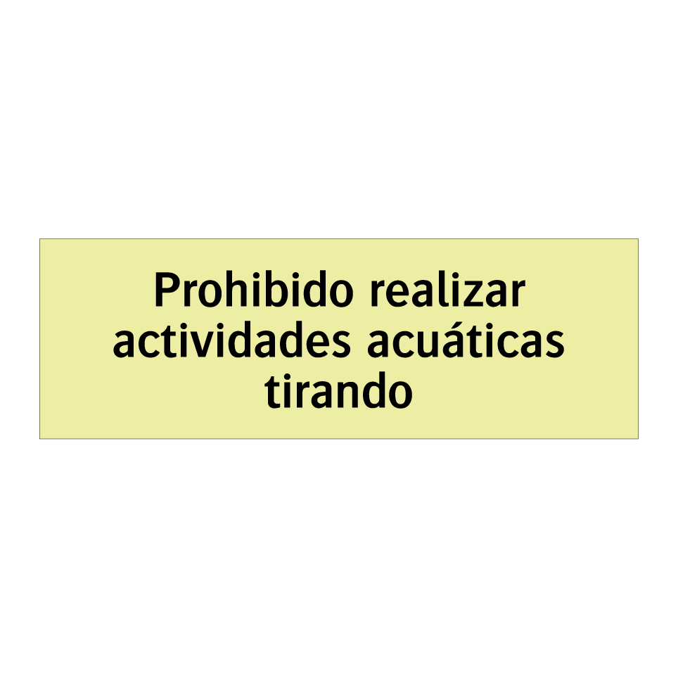 Prohibido realizar actividades acuáticas tirando