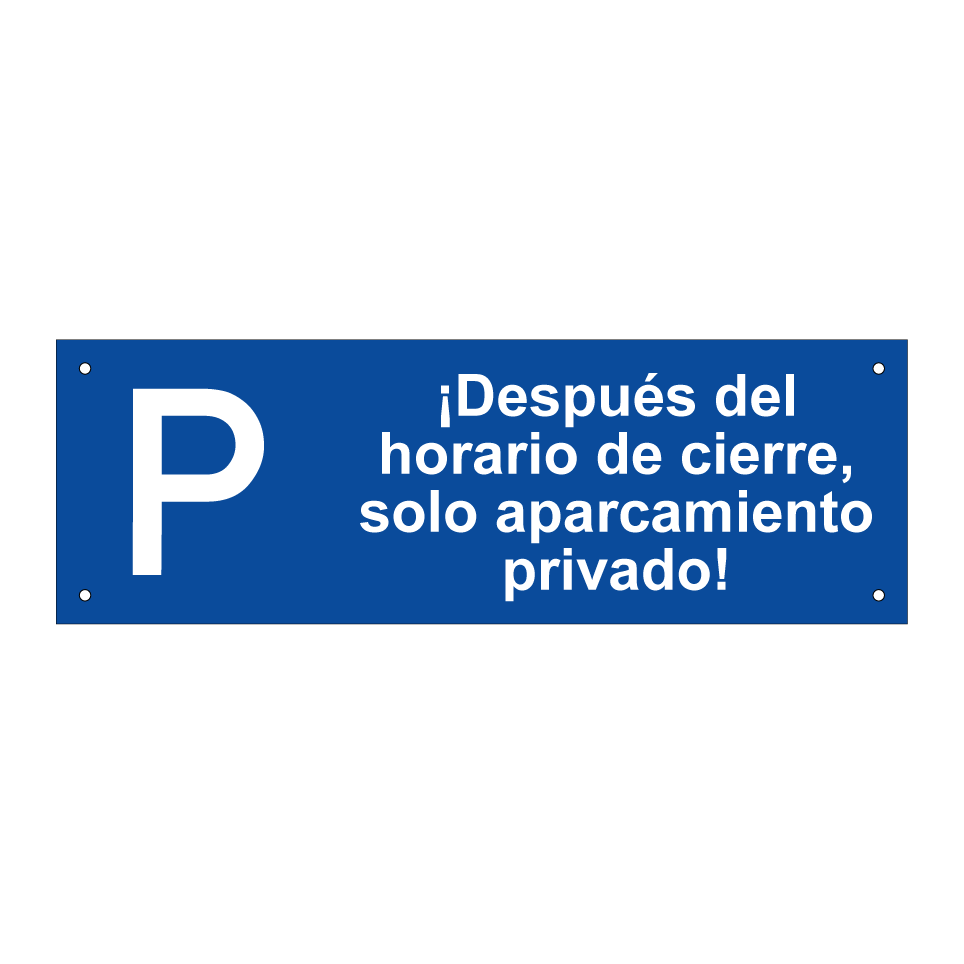 ¡Después del horario de cierre, solo aparcamiento privado!