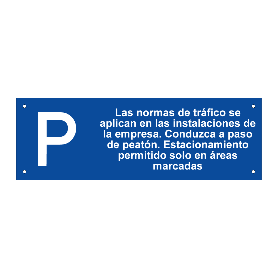 Las normas de tráfico se aplican en las instalaciones de la empresa. Conduzca a paso de peatón. Estacionamiento permitido solo en áreas marcadas