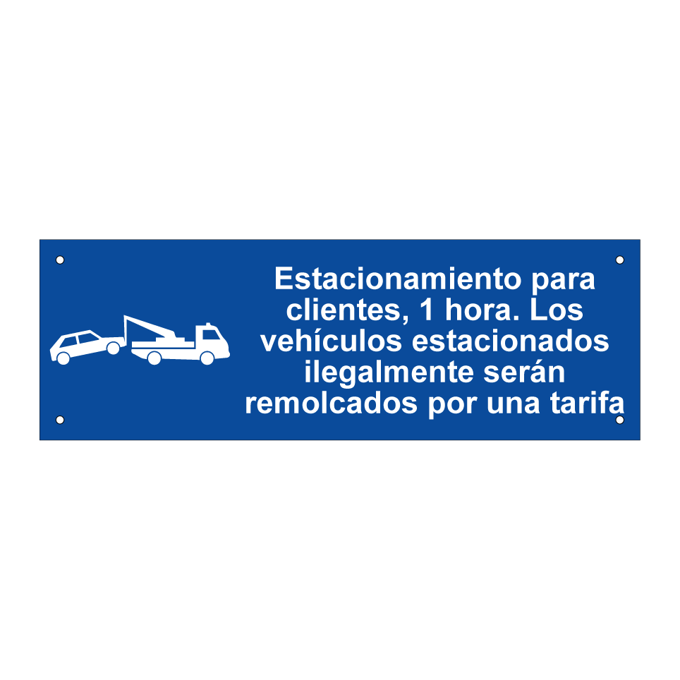 Estacionamiento para clientes, 1 hora. Los vehículos estacionados ilegalmente serán remolcados por una tarifa