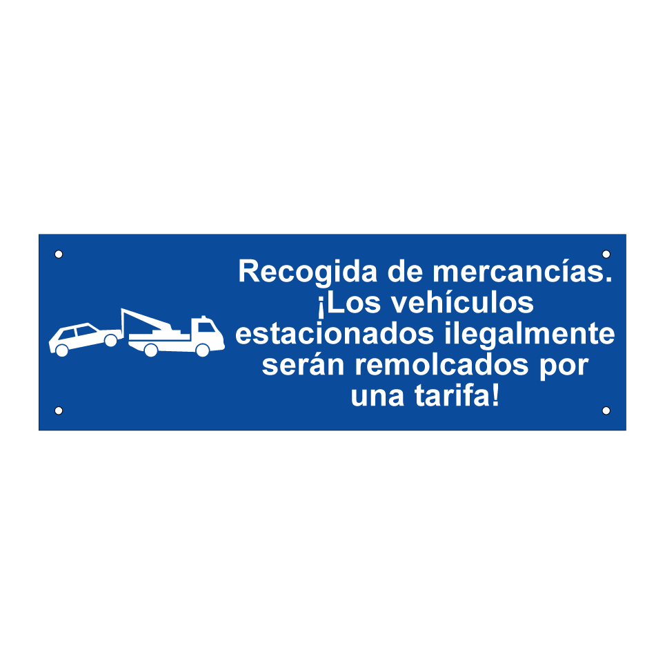 Recogida de mercancías. ¡Los vehículos estacionados ilegalmente serán remolcados por una tarifa!