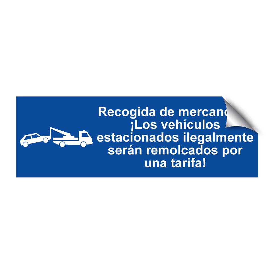 Recogida de mercancías. ¡Los vehículos estacionados ilegalmente serán remolcados por una tarifa!