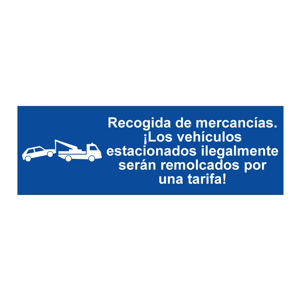 Recogida de mercancías. ¡Los vehículos estacionados ilegalmente serán remolcados por una tarifa!