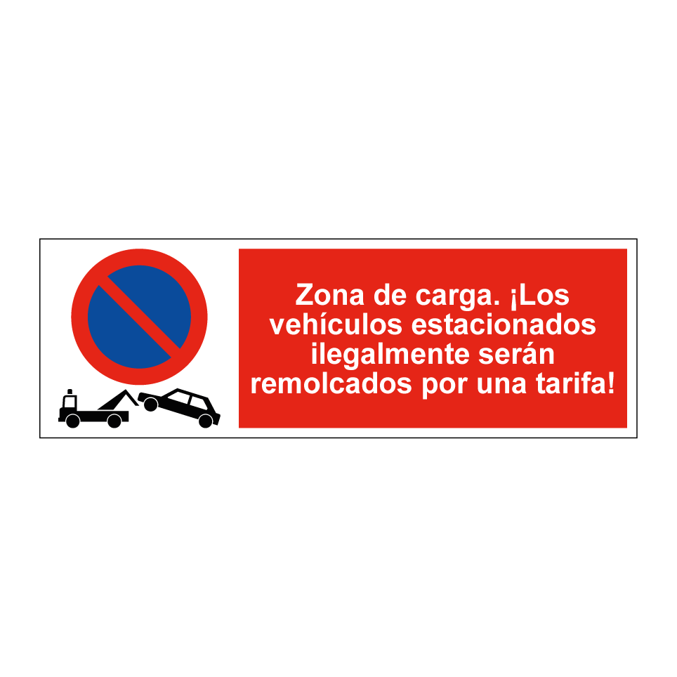 Zona de carga. ¡Los vehículos estacionados ilegalmente serán remolcados por una tarifa!