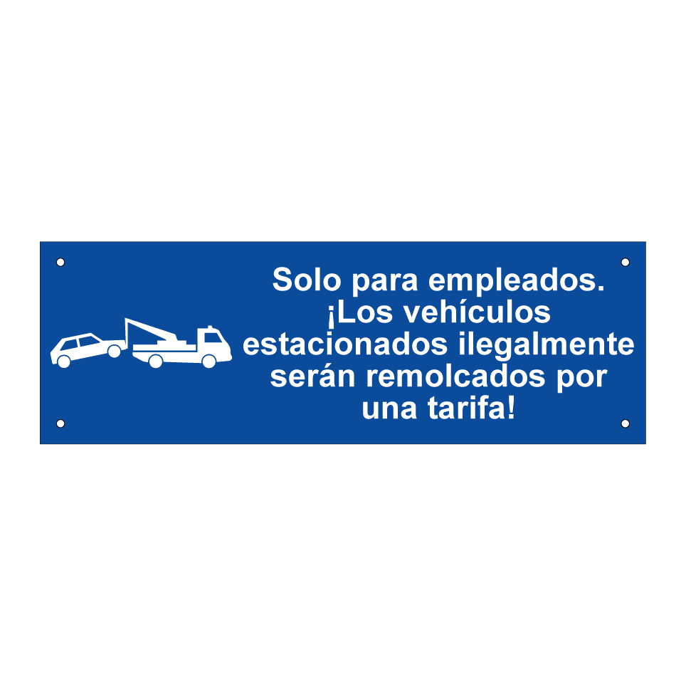 Solo para empleados. ¡Los vehículos estacionados ilegalmente serán remolcados por una tarifa!