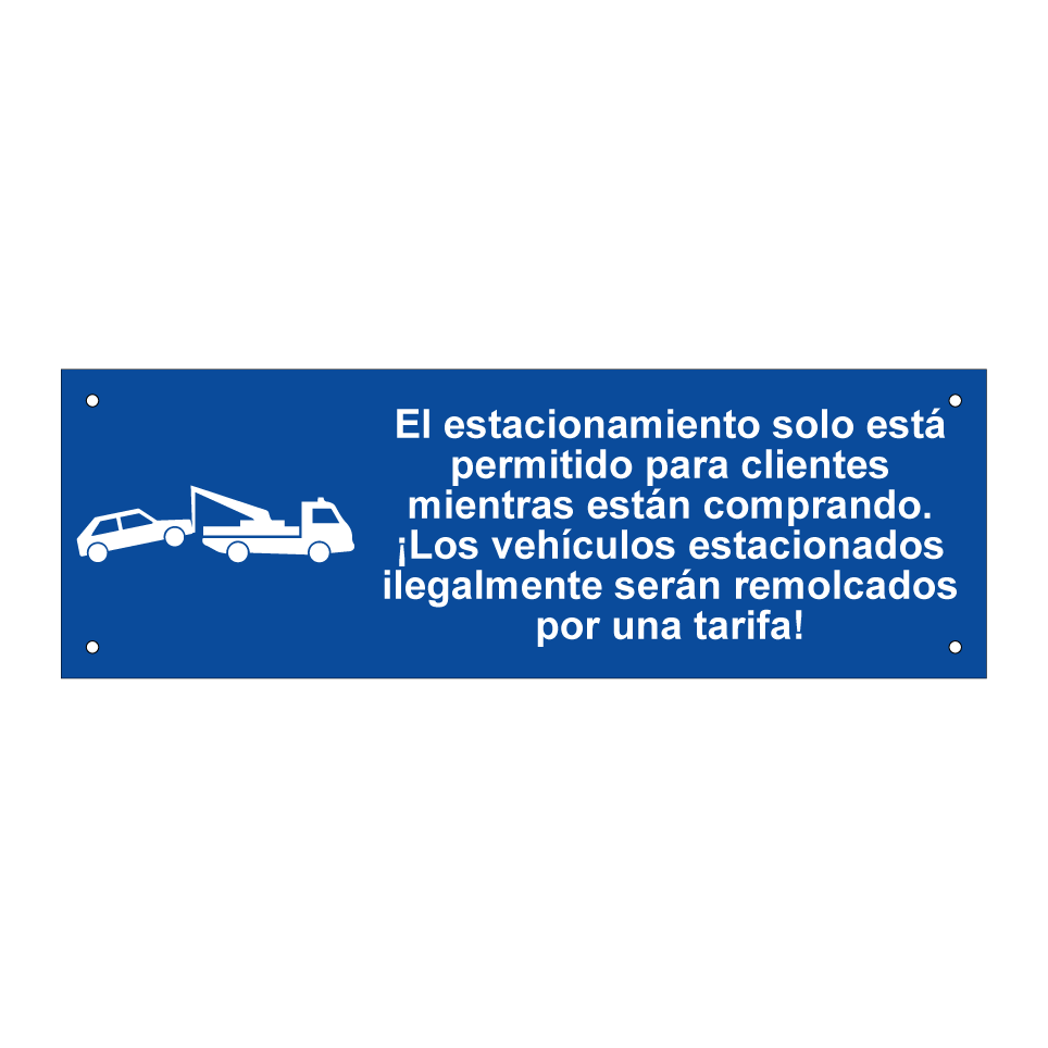 El estacionamiento solo está permitido para clientes mientras están comprando. ¡Los vehículos estacionados ilegalmente serán remolcados por una tarifa!