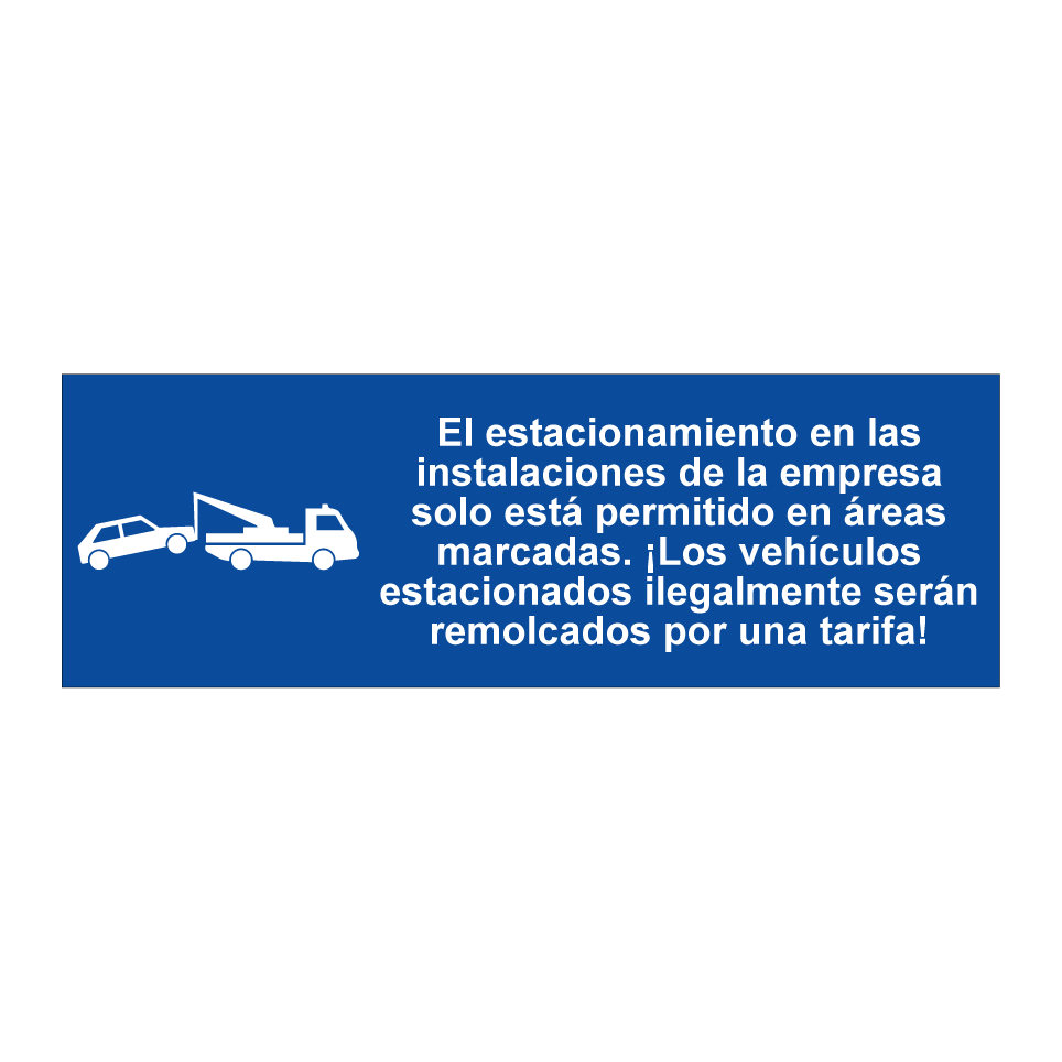 El estacionamiento en las instalaciones de la empresa solo está permitido en áreas marcadas. ¡Los vehículos estacionados ilegalmente serán remolcados por una tarifa!