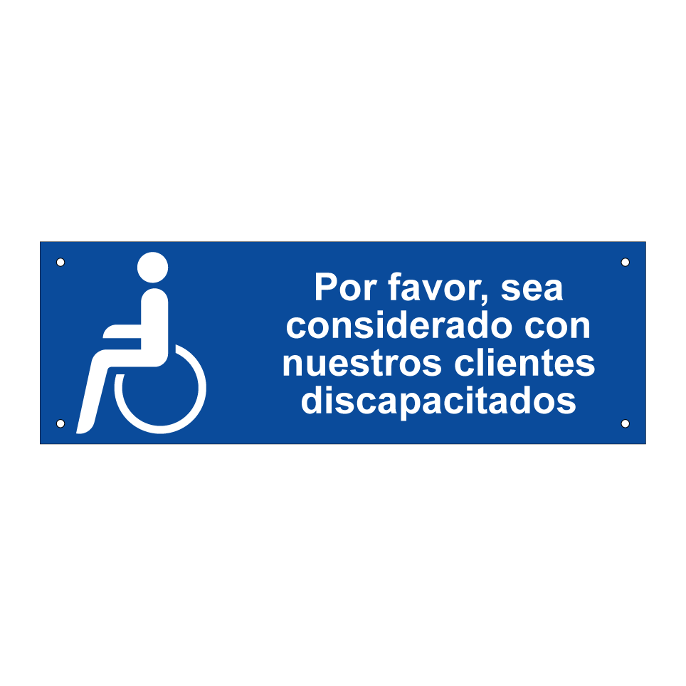 Por favor, sea considerado con nuestros clientes discapacitados
