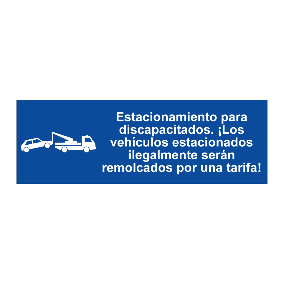 Estacionamiento para discapacitados. ¡Los vehículos estacionados ilegalmente serán remolcados por una tarifa!