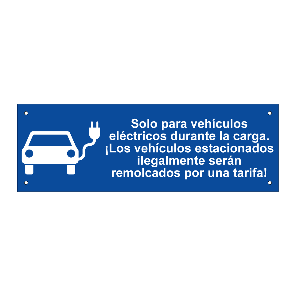 Solo para vehículos eléctricos durante la carga. ¡Los vehículos estacionados ilegalmente serán remolcados por una tarifa!