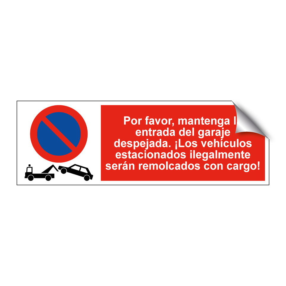 Por favor, mantenga la entrada del garaje despejada. ¡Los vehículos estacionados ilegalmente serán remolcados con cargo!