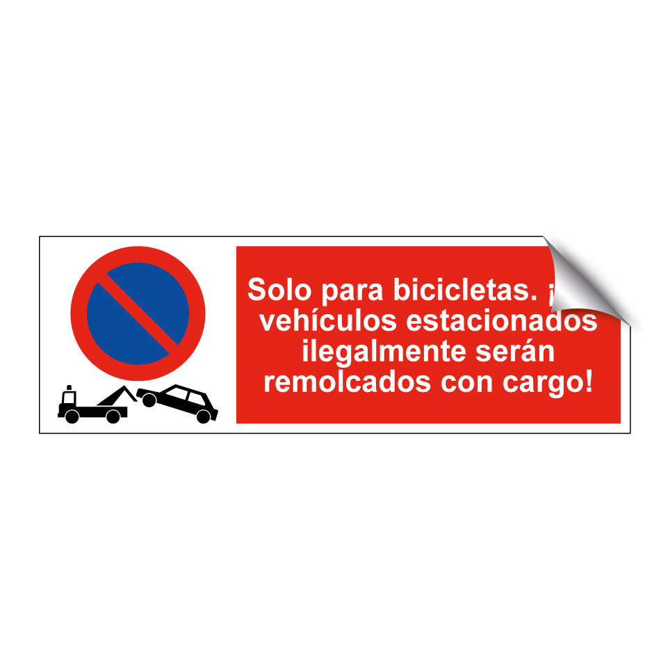 Solo para bicicletas. ¡Los vehículos estacionados ilegalmente serán remolcados con cargo!