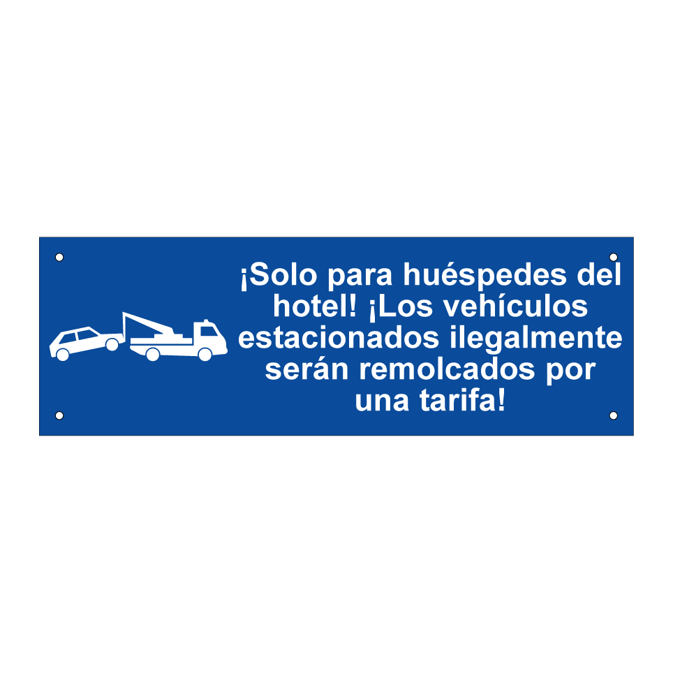 ¡Solo para huéspedes del hotel! ¡Los vehículos estacionados ilegalmente serán remolcados por una tarifa!