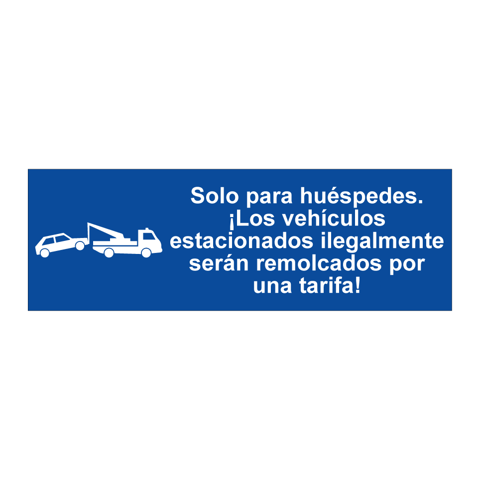 Solo para huéspedes. ¡Los vehículos estacionados ilegalmente serán remolcados por una tarifa!
