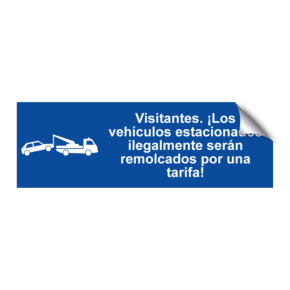 Visitantes. ¡Los vehículos estacionados ilegalmente serán remolcados por una tarifa!
