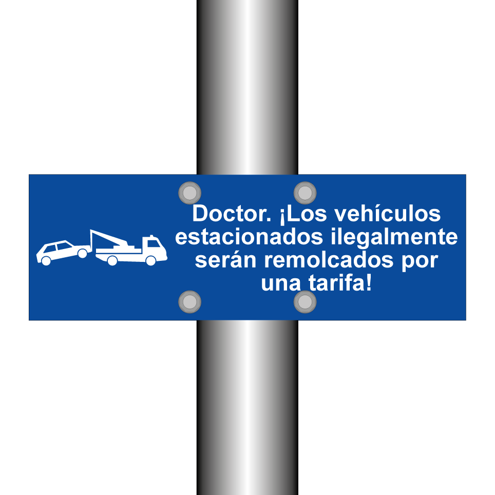 Doctor. ¡Los vehículos estacionados ilegalmente serán remolcados por una tarifa!
