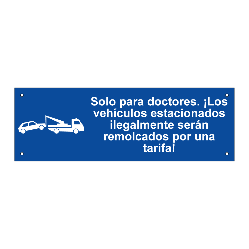Solo para doctores. ¡Los vehículos estacionados ilegalmente serán remolcados por una tarifa!