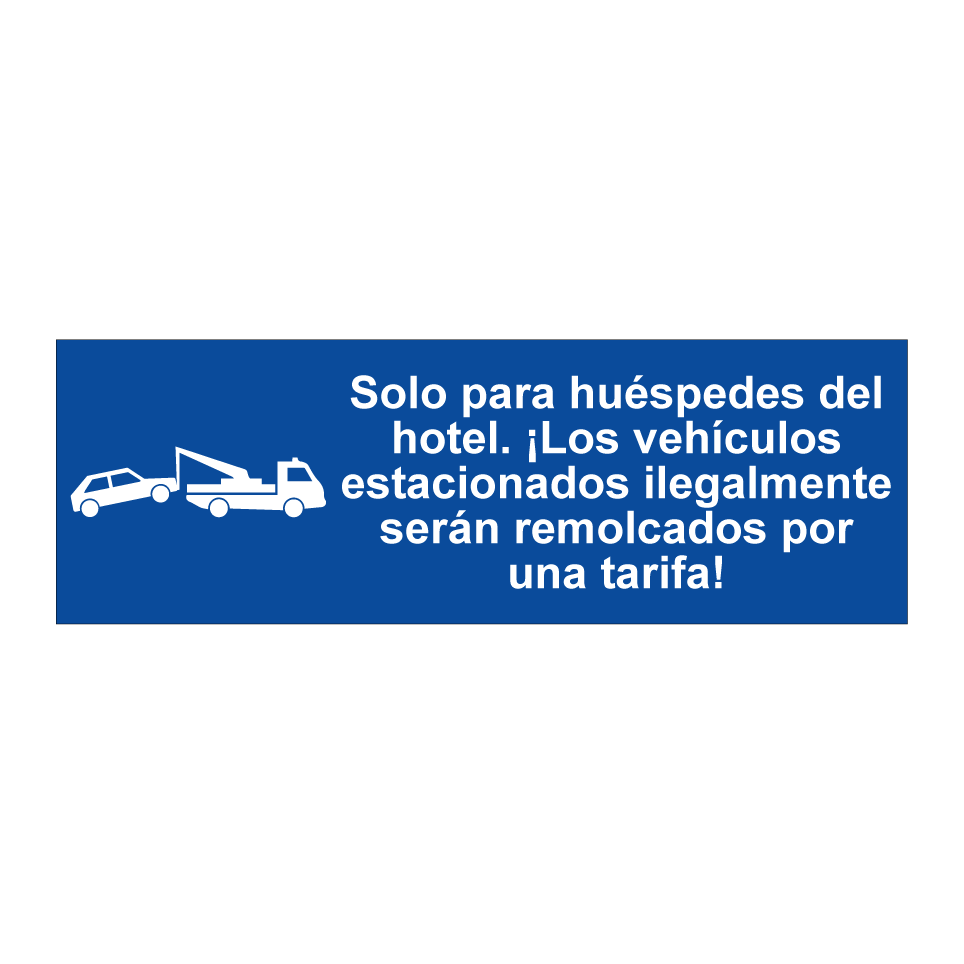 Solo para huéspedes del hotel. ¡Los vehículos estacionados ilegalmente serán remolcados por una tarifa!