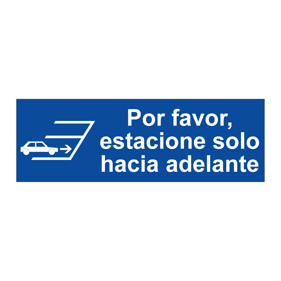 Por favor, estacione solo hacia adelante