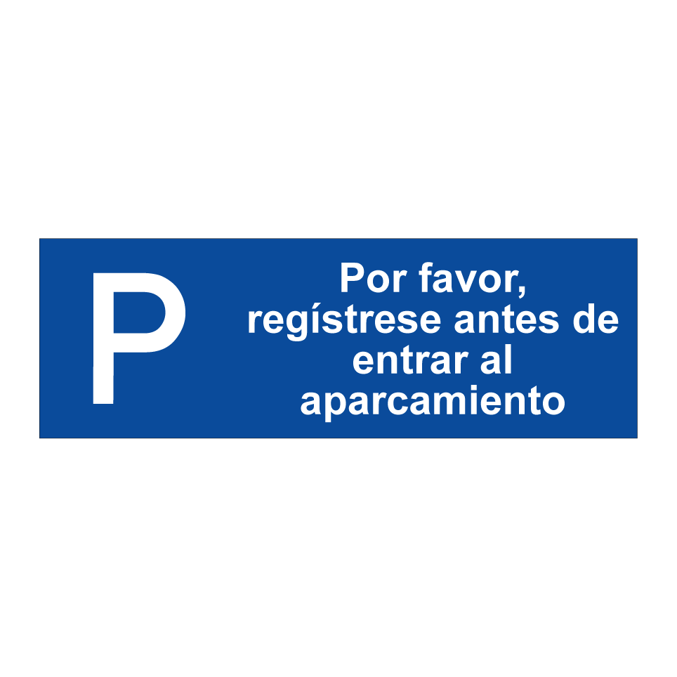Por favor, regístrese antes de entrar al aparcamiento