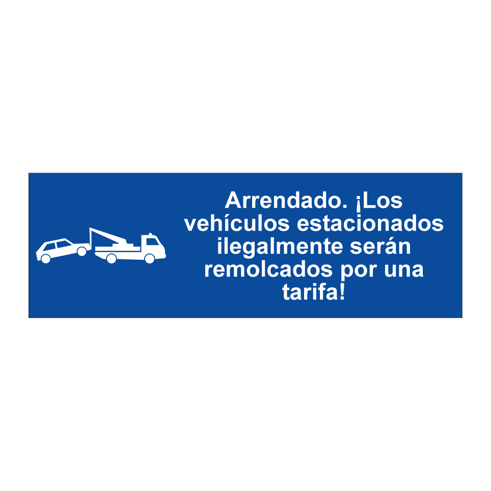 Arrendado. ¡Los vehículos estacionados ilegalmente serán remolcados por una tarifa!