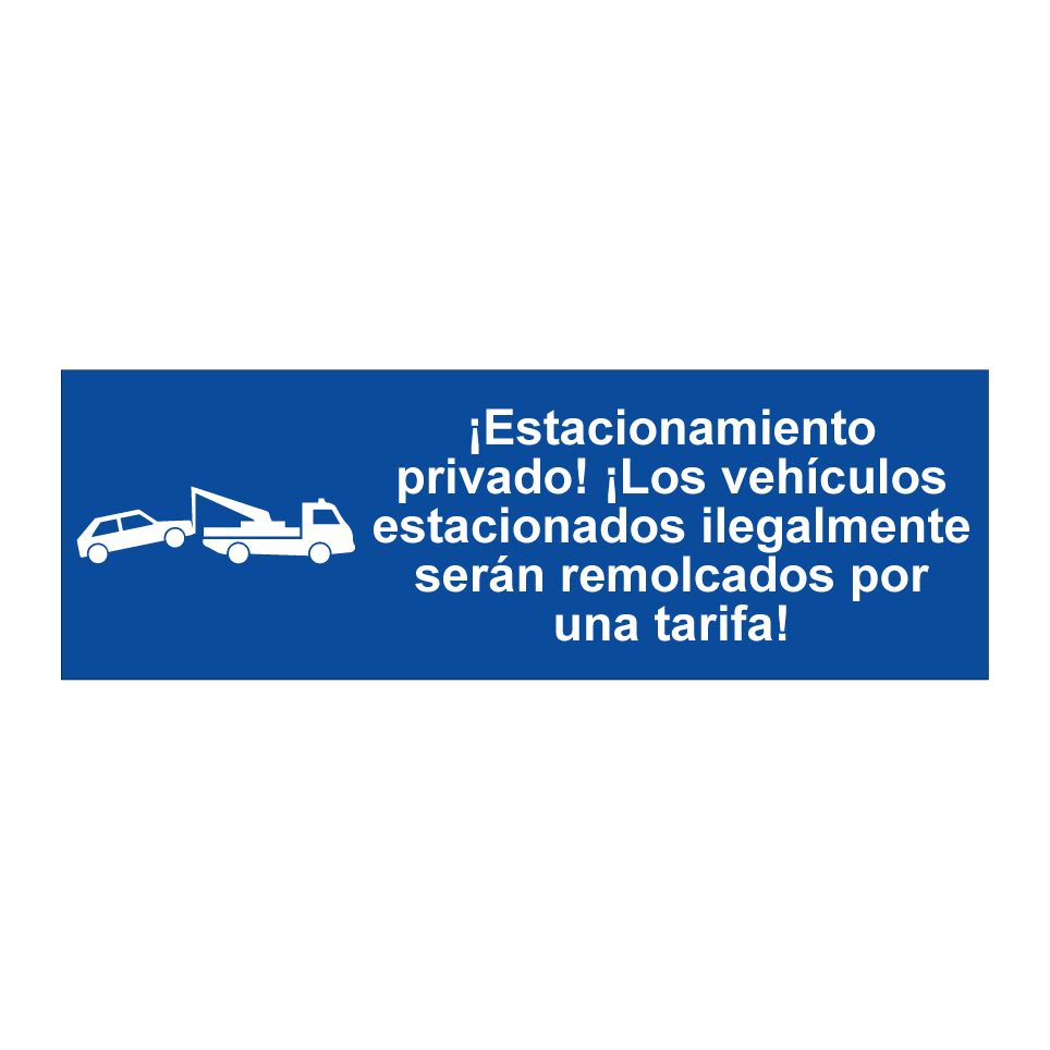 ¡Estacionamiento privado! ¡Los vehículos estacionados ilegalmente serán remolcados por una tarifa!
