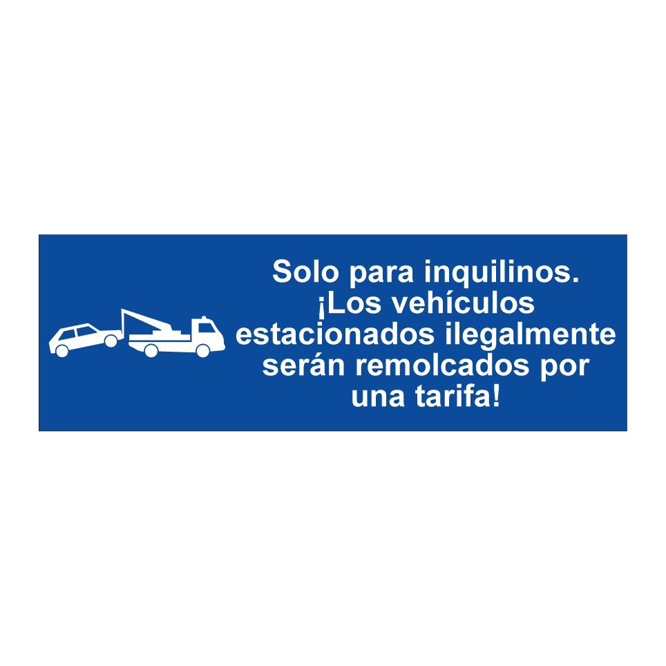 Solo para inquilinos. ¡Los vehículos estacionados ilegalmente serán remolcados por una tarifa!