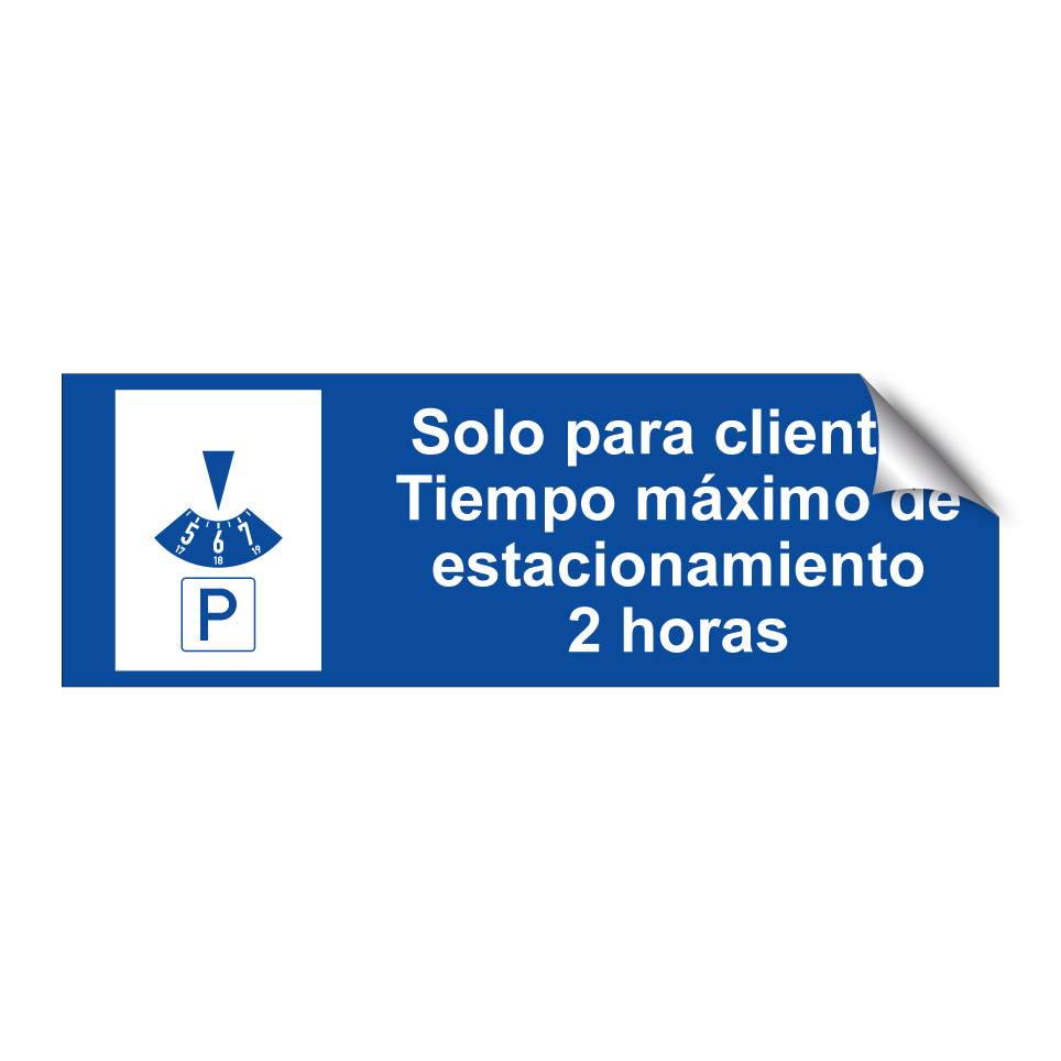 Solo para clientes Tiempo máximo de estacionamiento 2 horas