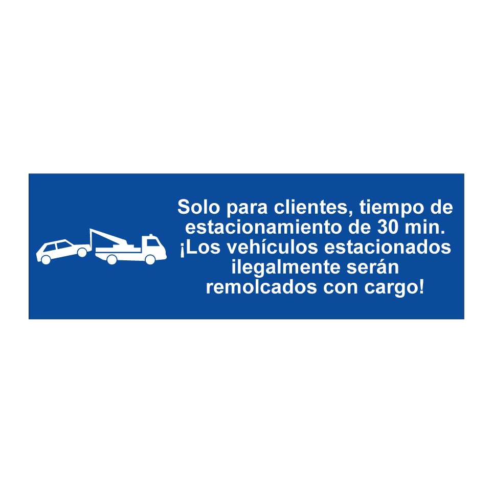 Solo para clientes, tiempo de estacionamiento de 30 min. ¡Los vehículos estacionados ilegalmente serán remolcados con cargo!
