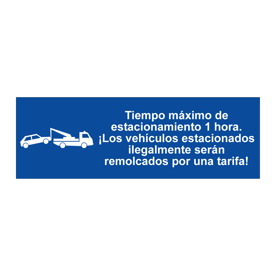 Tiempo máximo de estacionamiento 1 hora. ¡Los vehículos estacionados ilegalmente serán remolcados por una tarifa!