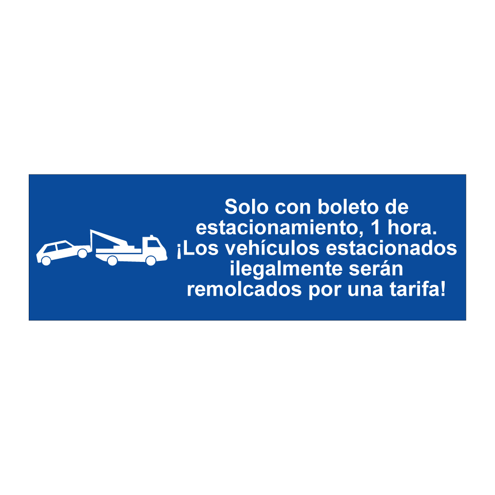 Solo con boleto de estacionamiento, 1 hora. ¡Los vehículos estacionados ilegalmente serán remolcados por una tarifa!