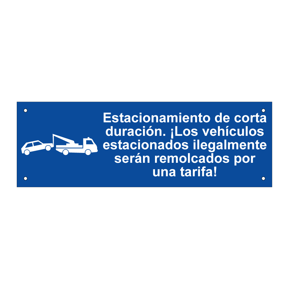 Estacionamiento de corta duración. ¡Los vehículos estacionados ilegalmente serán remolcados por una tarifa!