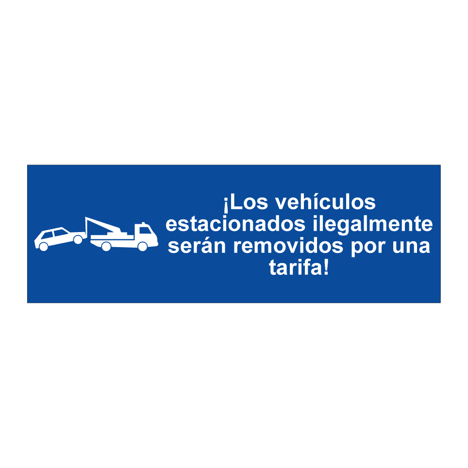 ¡Los vehículos estacionados ilegalmente serán removidos por una tarifa!
