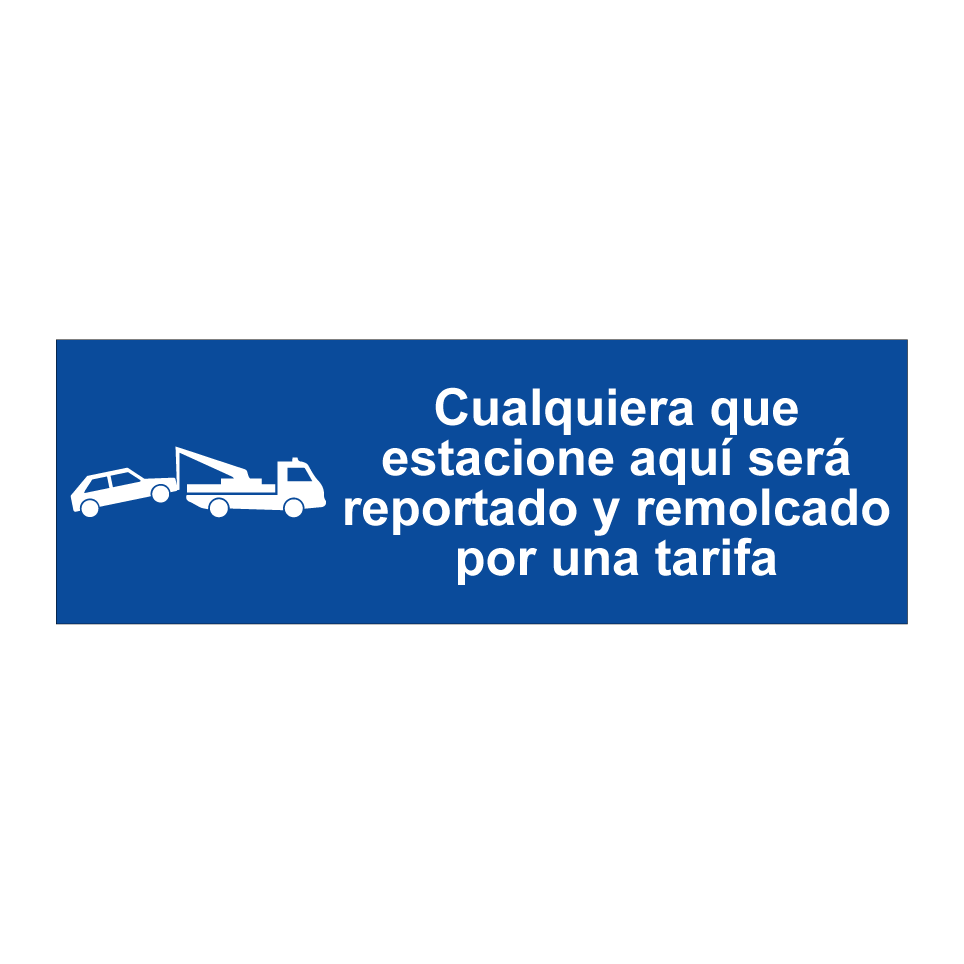 Cualquiera que estacione aquí será reportado y remolcado por una tarifa