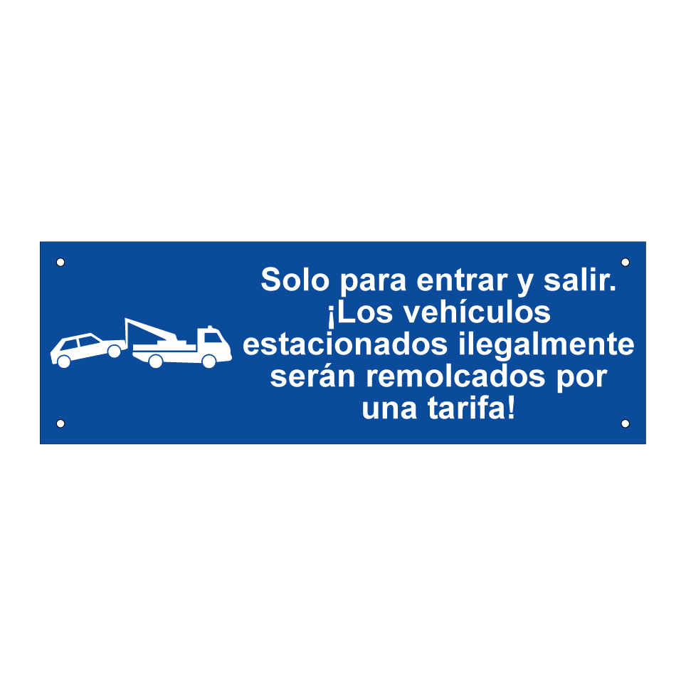 Solo para entrar y salir. ¡Los vehículos estacionados ilegalmente serán remolcados por una tarifa!