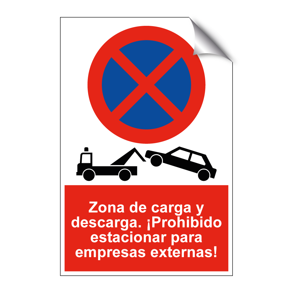 Zona de carga y descarga. ¡Prohibido estacionar para empresas externas!